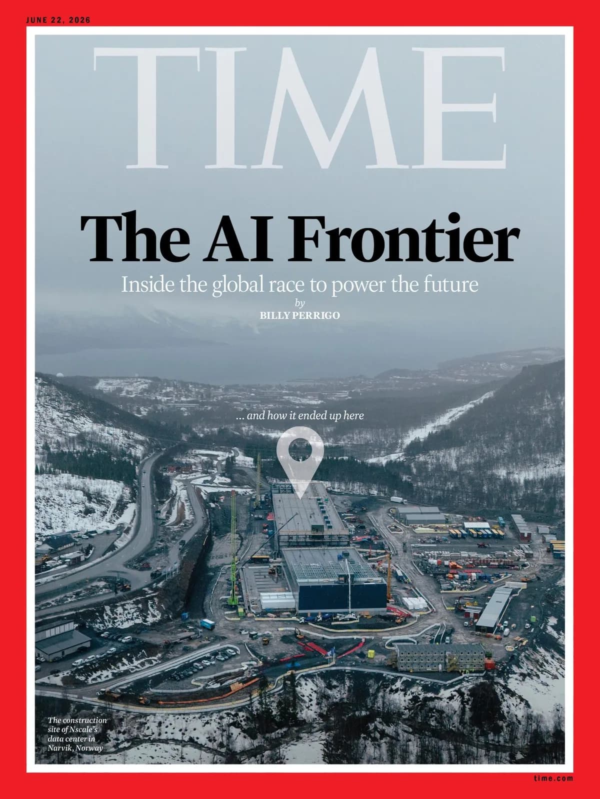 TIME cover, June 22, 2026 — 'The AI Frontier', the snowbound Nscale data center build in Narvik